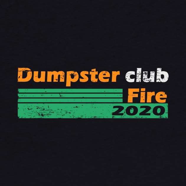 dumpster fire club 2020 by vender